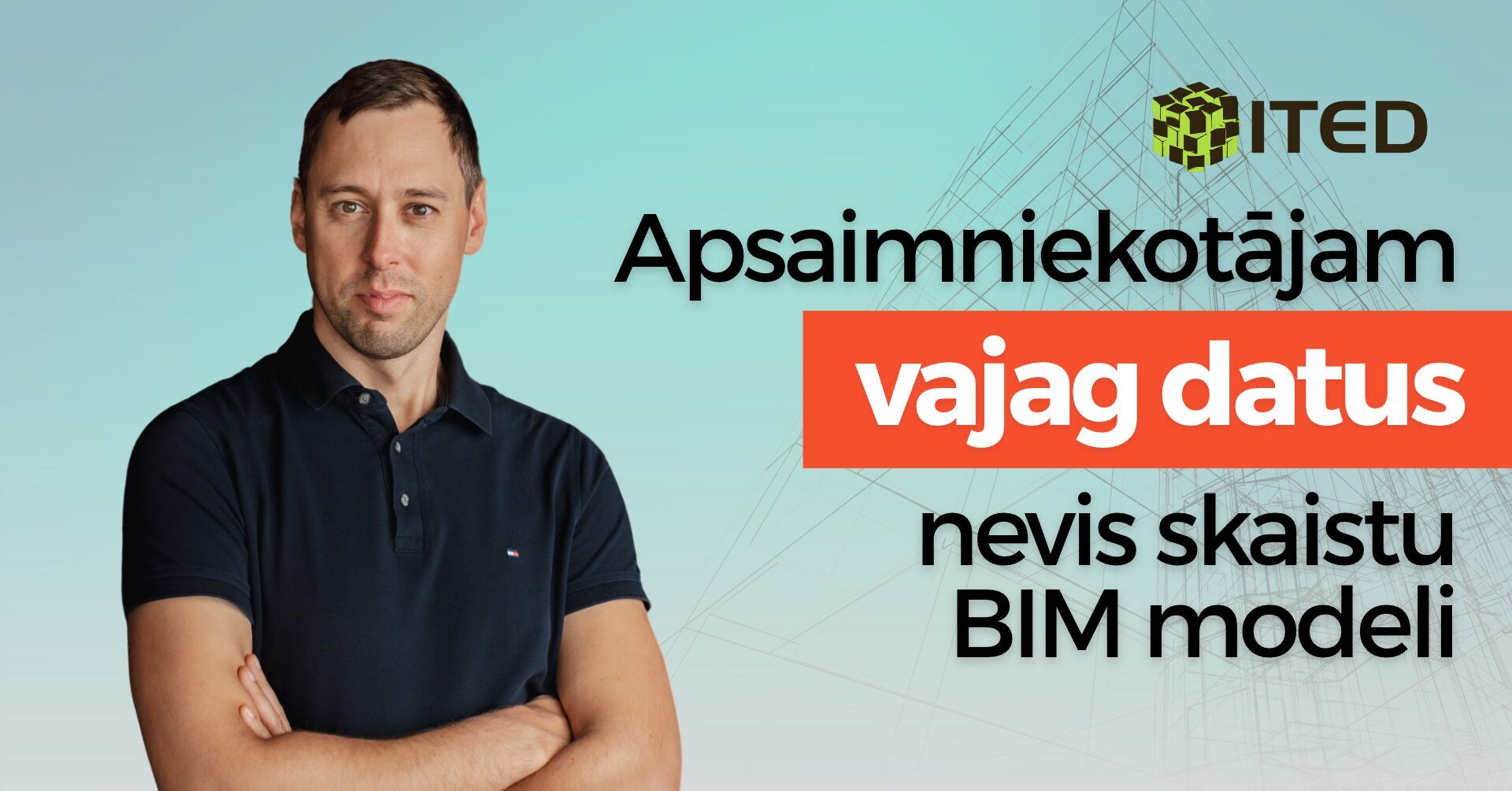 Apsaimniekotājam vajag datus, nevis skaistu BIM modeli